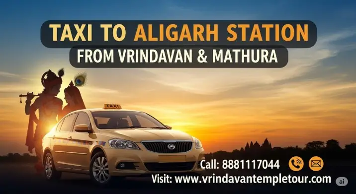 Taxi And Cab from Vrindavan & Mathura to Aligarh Station
